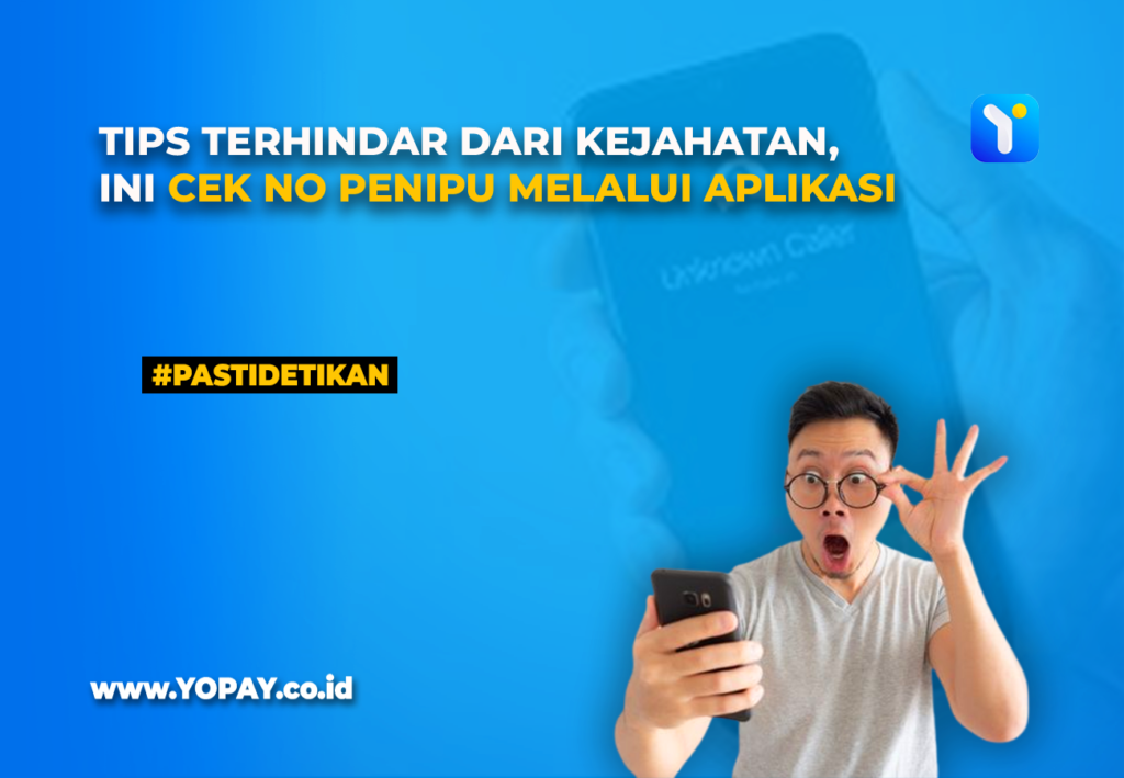 Tips Terhindar Dari Kejahatan Ini Cek Nomor Penipu Melalui Aplikasi