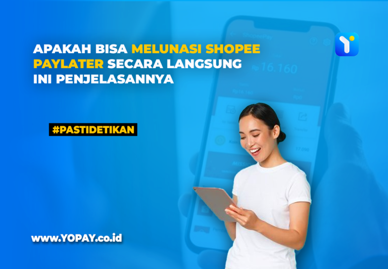 Apakah Bisa Melunasi Shopee PayLater Secara Langsung Ini Penjelasannya