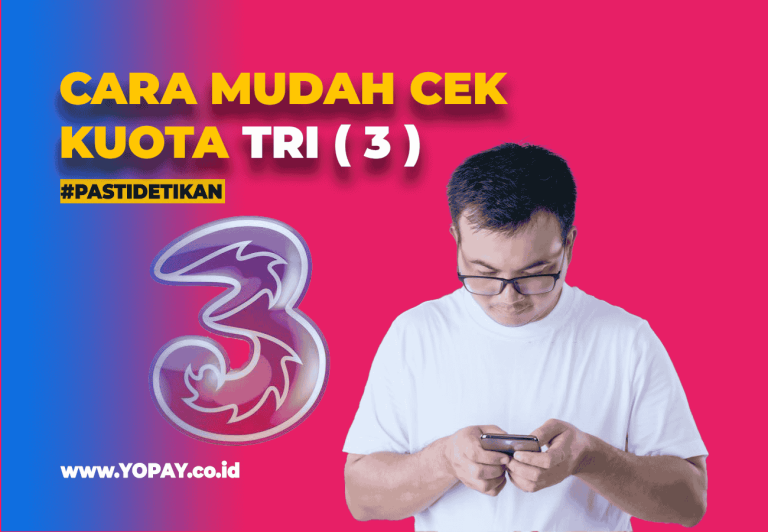 Cara Cek Kuota Tri Dengan Mudah Dan Cepat - YOPAY