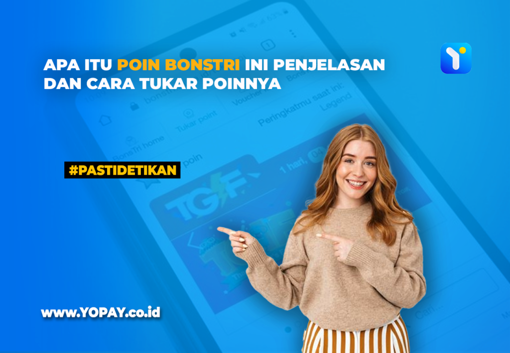 Apa Itu Poin BonsTri? Ini Penjelasan dan Cara Tukar Poinnya YOPAY Apa Itu Poin BonsTri? Ini Penjelasan dan Cara Tukar Poinnya YOPAY